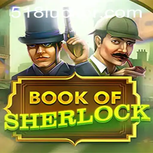 Exploring the Intriguing World of BookOfSherlock and Unveiling the Mystery of 518 Luck